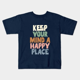 Keep Your Mind a Happy Place in grey green peach and blue Kids T-Shirt